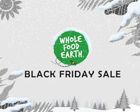 Wholefood Earth Black Friday Sale 2021 | Wholefood Earth®